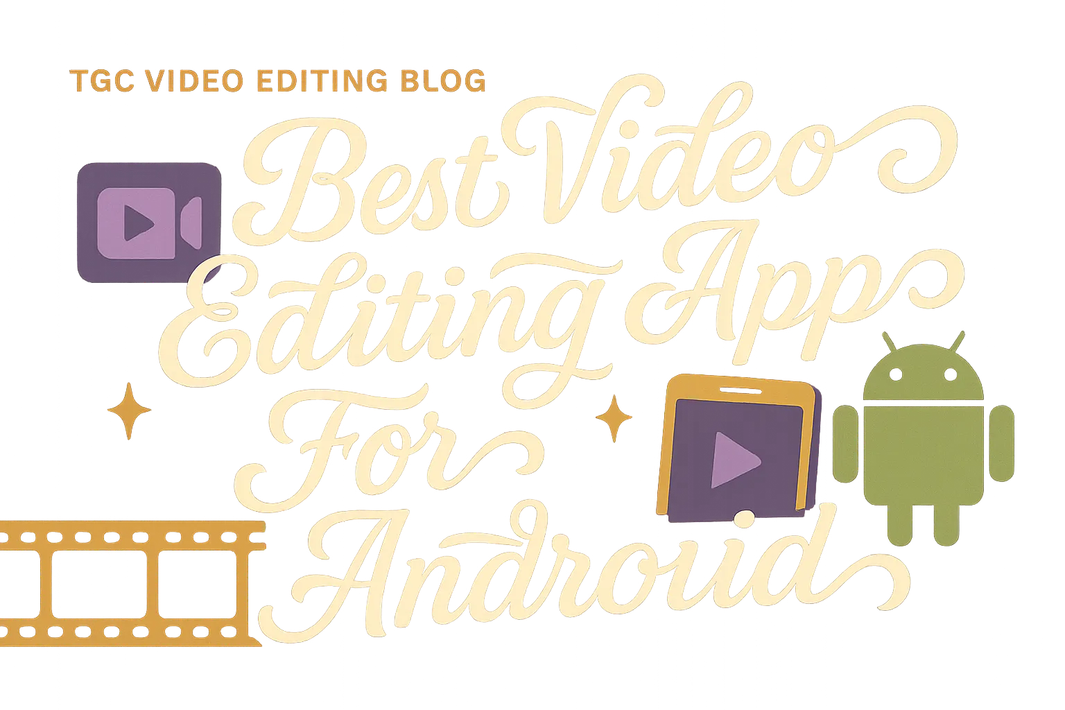Best Video Editing App For Android